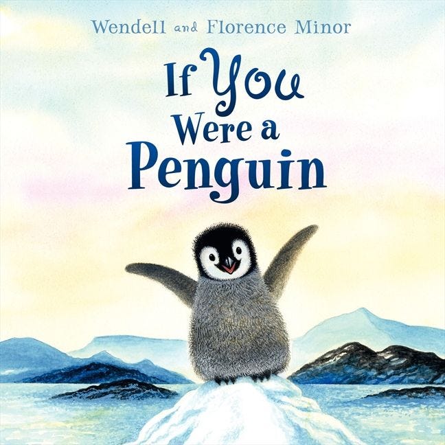 If You Were a Penguin by Wendell and Florence Minor