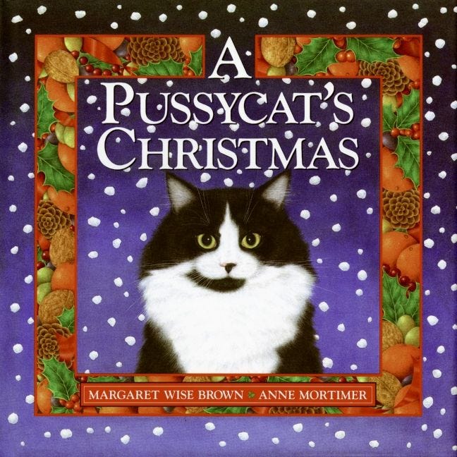 A Pussycat’s Christmas by Margaret Wise Brown, illustrated by Anne Mortimer