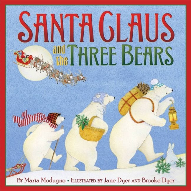 Santa Claus and the Three Bears by Maria Modugno, illustrated by Jane and Brooke Dyer