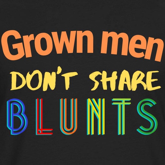 Grown men don’t share blunts | Funny Men’s Premium Long Sleeve T-Shirt