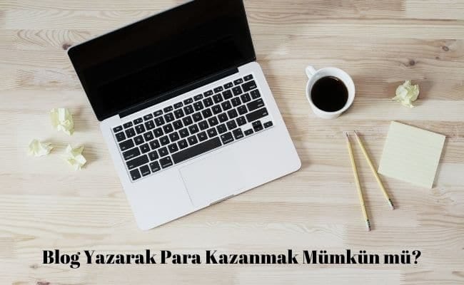 Blog Yazarak Para Kazanmak Mümkün mü?