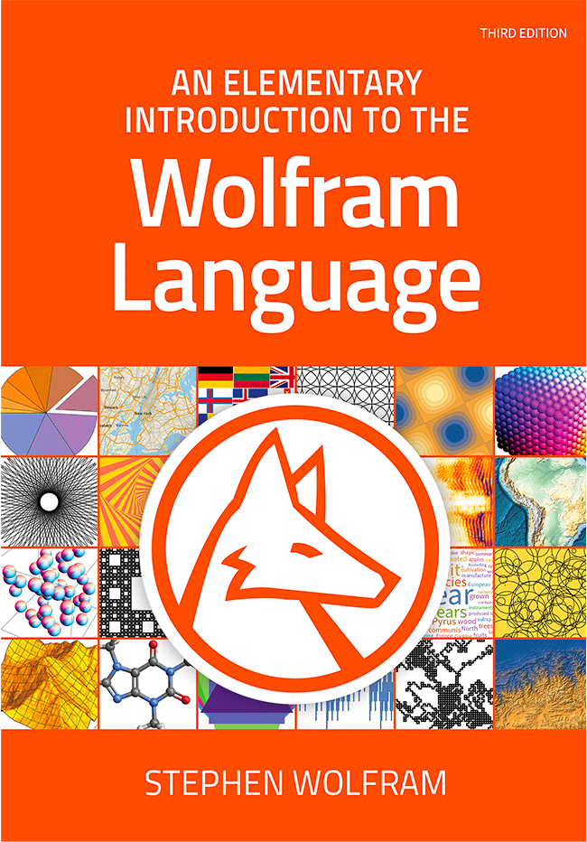 “An Elementary Introduction to the Wolfram Language, Third Edition” by Stephen Wolfram