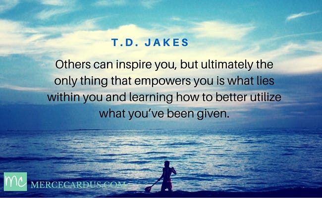 Quote of T.D. Jakes from: The Power to Unleash Your Inborn Drive | Merce Cardus