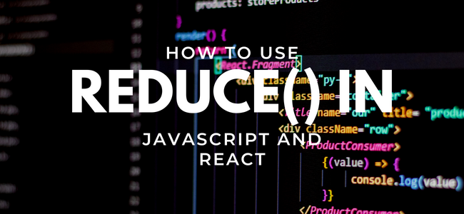 how to use the reduce() in JavaScript and React