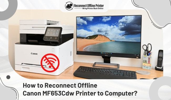 Reconnect Offline Canon MF653Cdw Printer to Computer