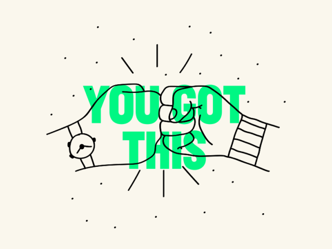 Illustration of a fist bump, text “You got this” is overlayed