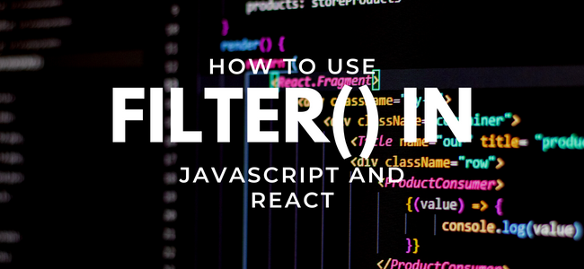 how to use the filter() in JavaScript and React