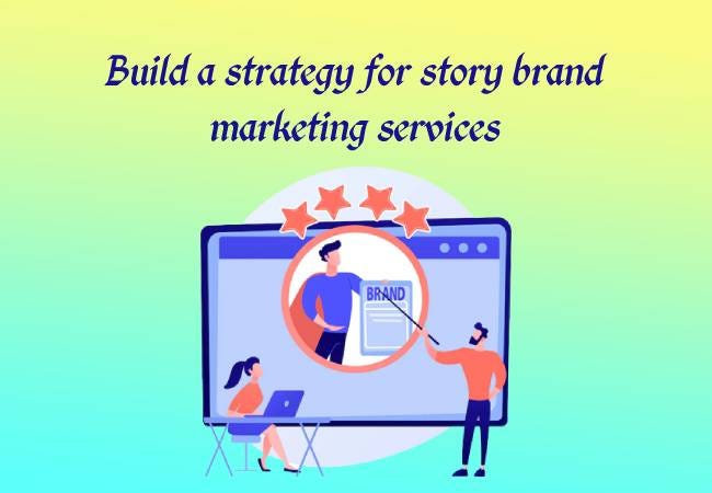 build a strategy for story brand marketing services