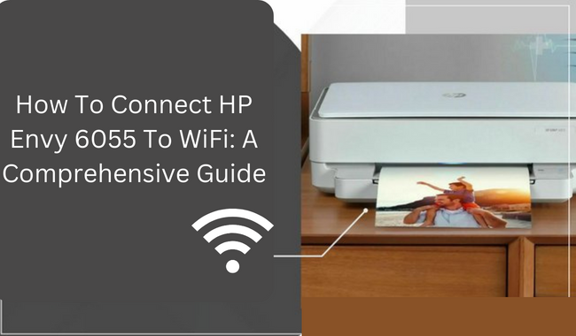 How To Connect HP Envy 6055 To WiFi