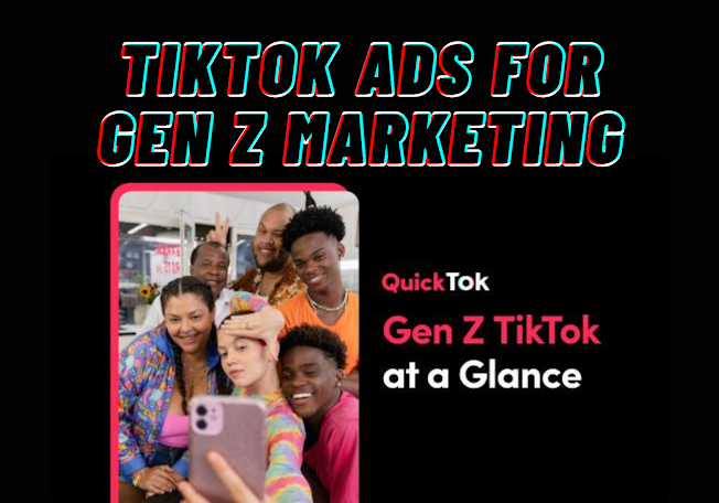 Leveraging TikTok Ads for Gen Z Marketing: The Ultimate Guide to Conquering the FYP