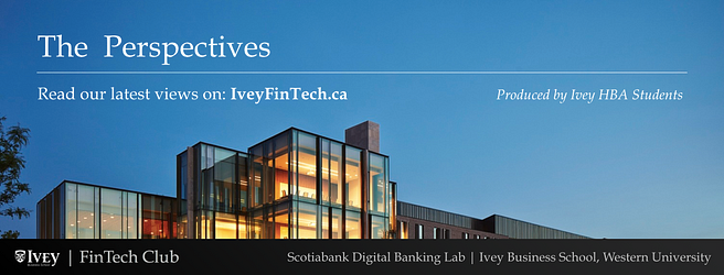 IveyFinTech Perspectives is a digital publication produced by HBA students at the Ivey Business School. Our mission is to drive thought leadership on the future of financial services innovation.