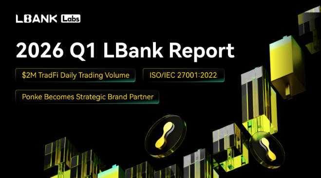 LBank 2026 Q1 보고서: TradFi 일일 거래량 20억 달러 돌파, Ponke가 새로운 브랜드 모멘텀을 불붙이다