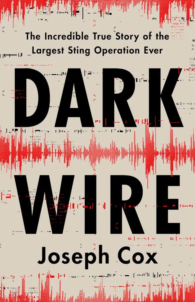 PDF Dark Wire: The Incredible True Story of the Largest Sting Operation Ever By Joseph Cox