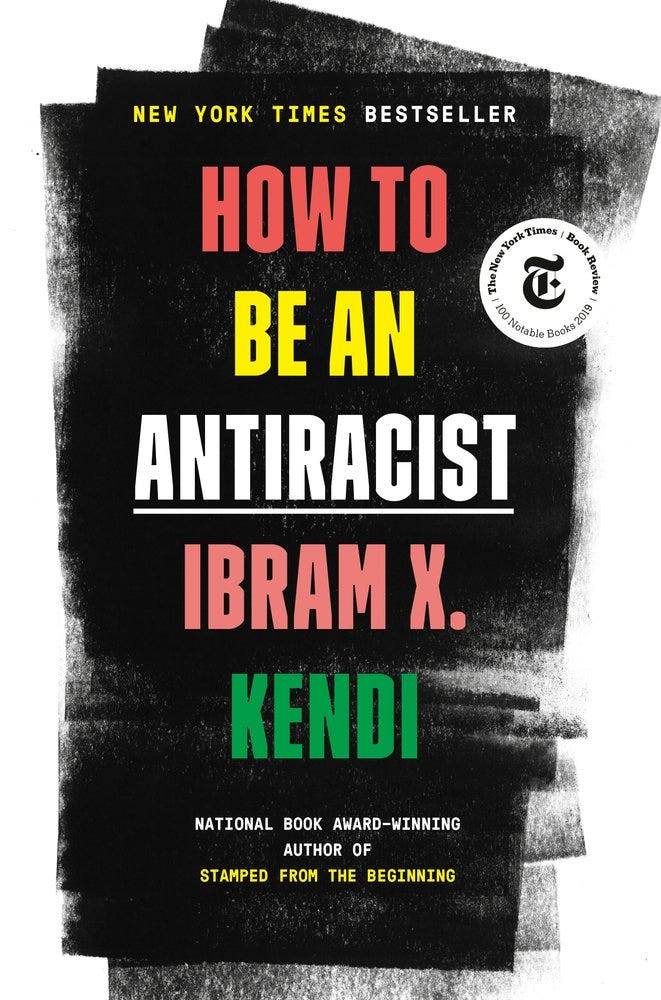 How to be an Antiracist by Ibram X. Kendi