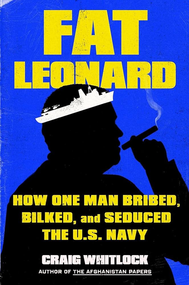 Fat Leonard: How One Man Bribed, Bilked, and Seduced the U.S. Navy PDF