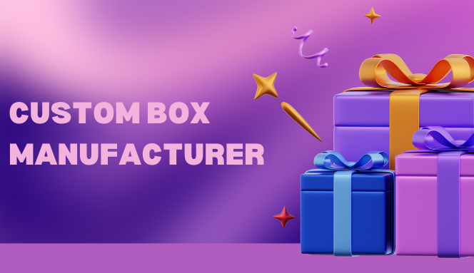 Custom Box Manufacturer
