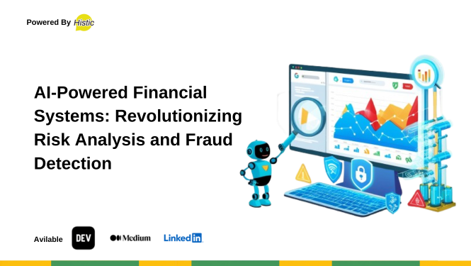 AI-Powered Financial Systems: Revolutionizing Risk Analysis and Fraud Detection