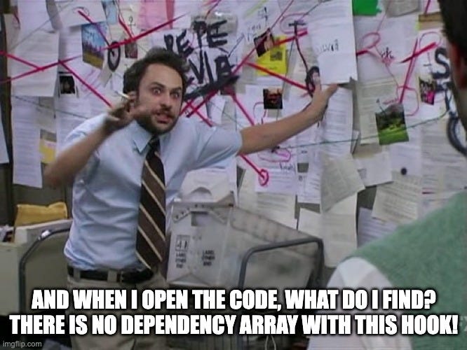 man yelling at another. caption: and when i open the code, what do i find? there is no dependency array with this hook!