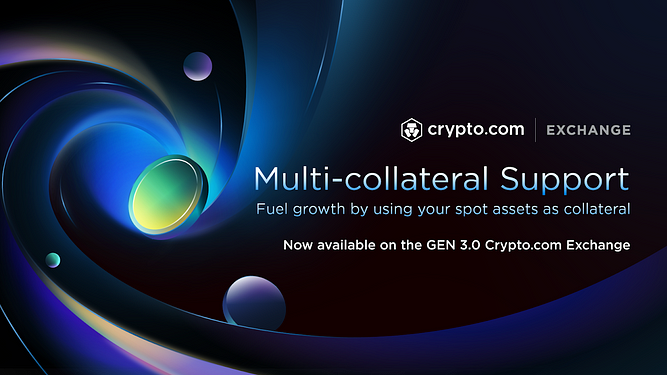 Multi-collateral Support Gen 3.0 Crypto.com exchange