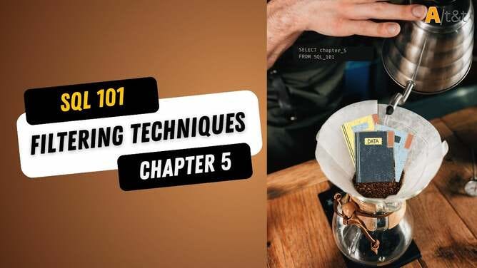 SQL 101 | Chapter 5: Advanced SQL Filtering — How to Refine Your Queries for Better Data Insights
