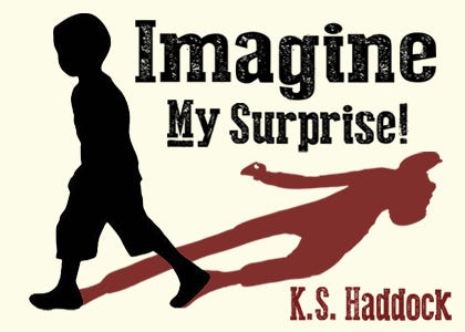 Serialization of Imagine My Surprise! Surreal crime novel and coming of age story.