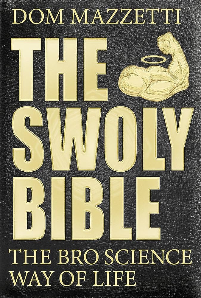 the swoly bible the bro science way of life