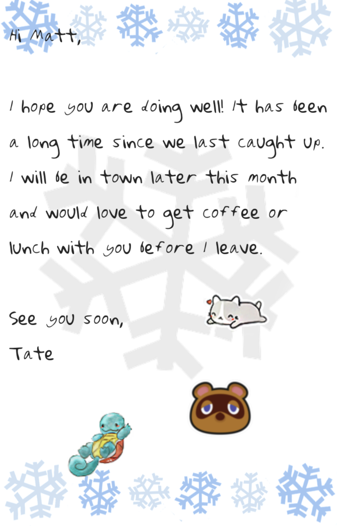 a sample letter on snowflake stationary, stickers (cat, racoon, and squirtle), written in a custom font of the sender.