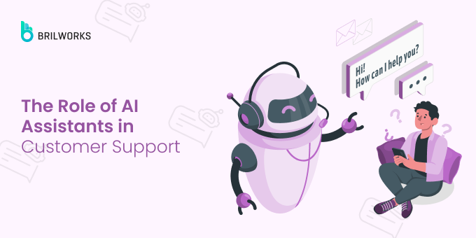 The role of AI assistants in customer support