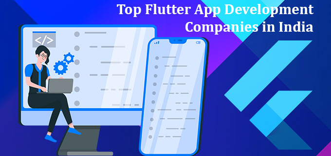 Top Flutter App Development Companies in India