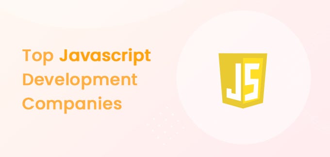 Top Javascript Development Companies