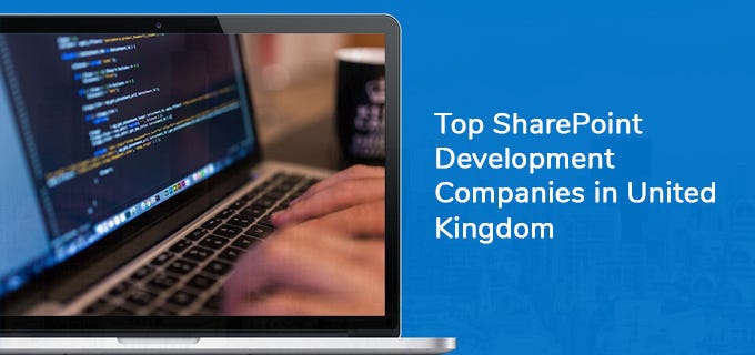 Top SharePoint Development Companies in United Kingdom