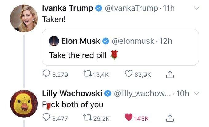 Ivanka Trump and Lilly Wachowski After Elon Musk Tweeted Take the red pill on Twitter