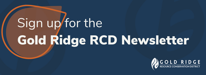 Graphic reading: Signup for the Gold Ridge RCD Newsletter