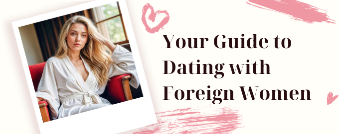 Foreign Women Dating