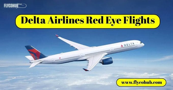 Flying Through the Night: The Ultimate Guide to Delta Red Eye Flights Flying Through the Night: The Ultimate Guide to Delta Red Eye Flights
