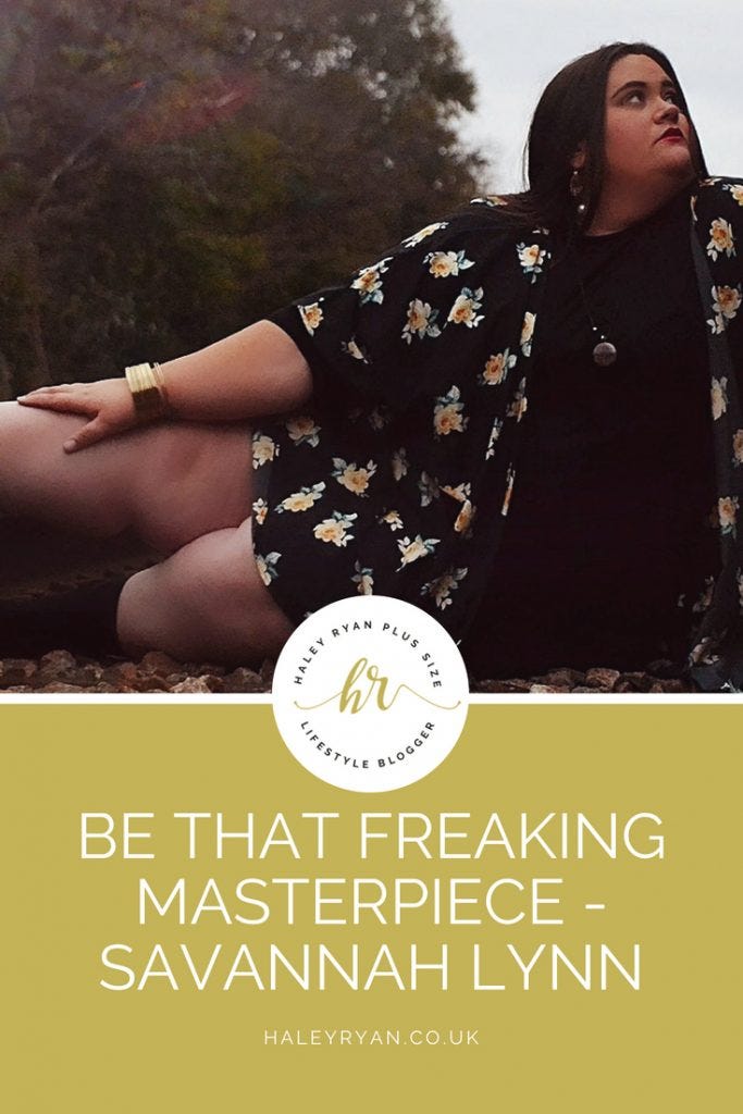 BE THAT FREAKING MASTERPIECE - SAVANNAH LYNN