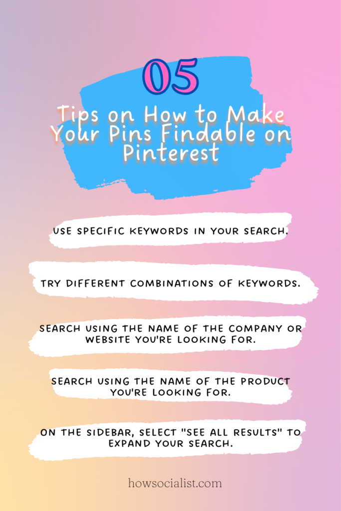 Tips on How to Make Your Pins Findable on Pinterest
