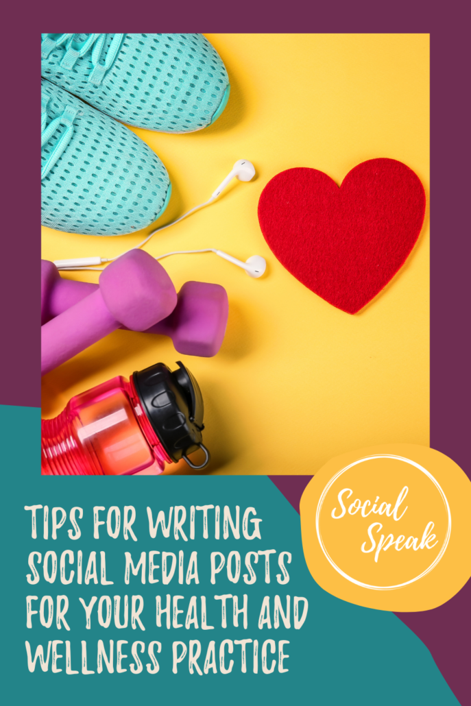 Tips for Writing Social Media Posts for Your Health and Wellness Practice