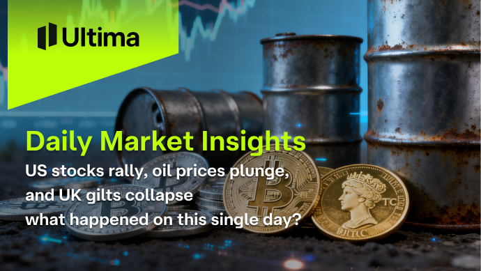 Daily Market Insights: US Equities Surge, Crude Plummets, and UK Gilts Collapse: What Happened?