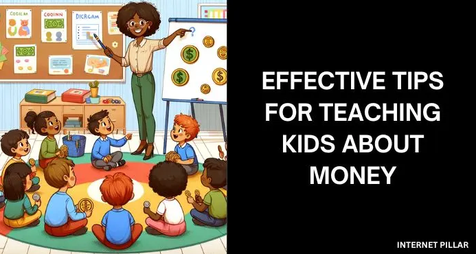 Effective Tips for Teaching Kids About Money