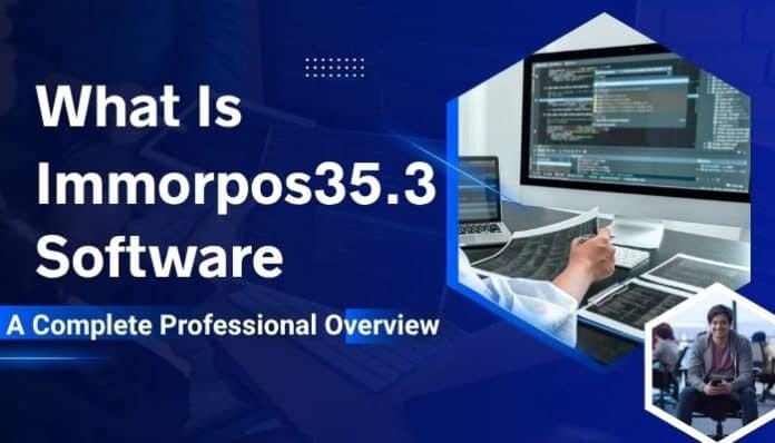 What Is Immorpos35.3 Software: A Complete Guide to Modern Business Automation