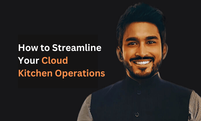 How to Streamline Your Cloud Kitchen Operations