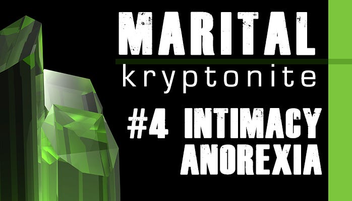 MARITAL KRYPTONITE ANOREXIA