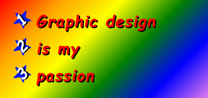 List with spinning stars with numbers as markers. Red Comic Sans text: “Graphic design is my passion” on a rainbow background