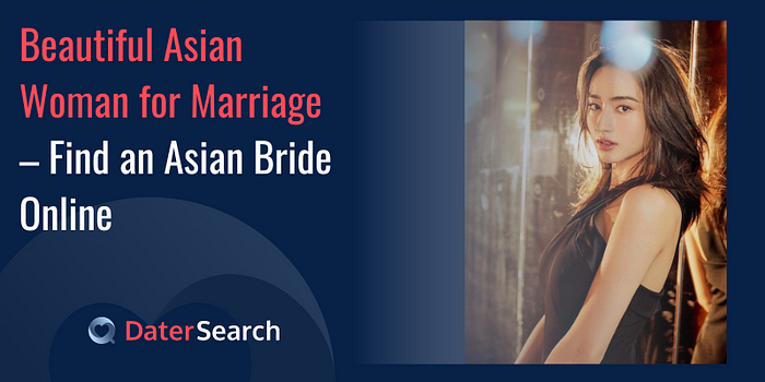 Asian Woman for Marriage