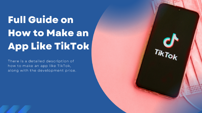 How to Make an App Like TikTok
