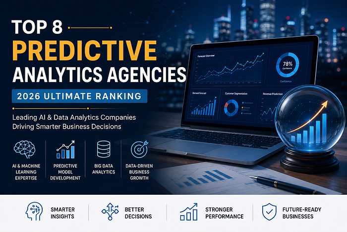 8 Global Leading Predictive Analytics Agencies (2026 Ultimate Ranking Research List)