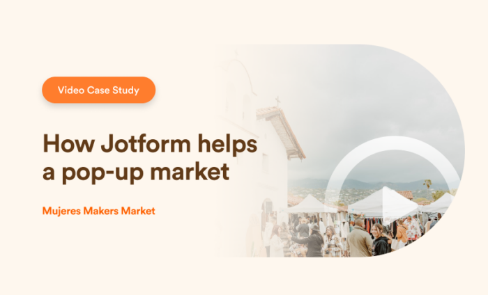 Video Case Study: How Jotform helps a pop-up market