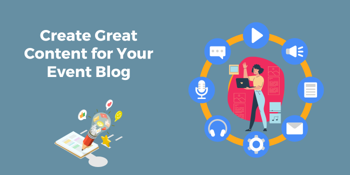 Create Great Content for Your Event Blog