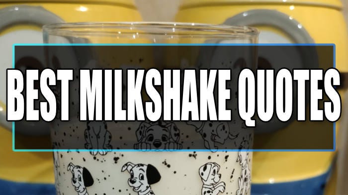 60 Best Milkshake Quotes